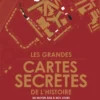Les grandes cartes secrètes de l'histoire