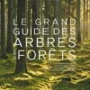 Les grands guidesLe Grand guide des arbres et forêts