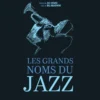 Les grands noms du Jazz
