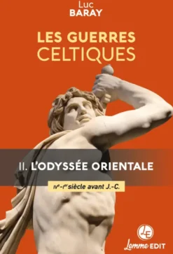 Les guerres celtiquesL'odyssée orientale