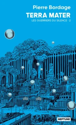 Les guerriers du silence (Neptune)Terra mater Les guerriers du silence tome 2