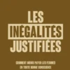 Les Inégalités justifiées - Comment moins payer les femmes e