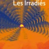 Les Irradiés