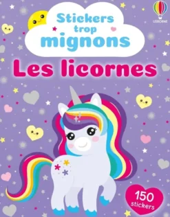 Les licornes - Stickers trop mignons - Dès 3 ans