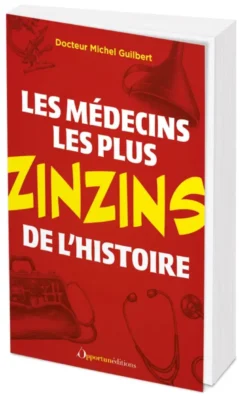 Les médecins les plus zinzins de l'Histoire