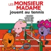 Les Monsieur Madame jouent au tennis