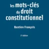 Les mots-clés du droit constitutionnel