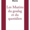 Les Mutins du goulag et du quotidien