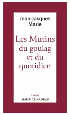 Les Mutins du goulag et du quotidien