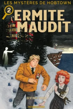 Les Mystères de Hobtown T02 - L'Ermite maudit