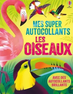 Les oiseaux - Mes super autocollants - Dès 5 ans