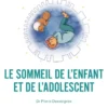 Le sommeil de l’enfant et de l'adolescent