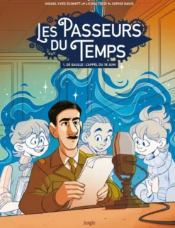 Les Passeurs du Temps - Tome 1 De Gaulle : l'appel du 18 juin