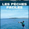 Les pêches faciles, manuel d'initiation