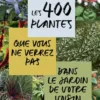 Les 400 plantes que vous ne verrez pas dans le jardin de votre voisin