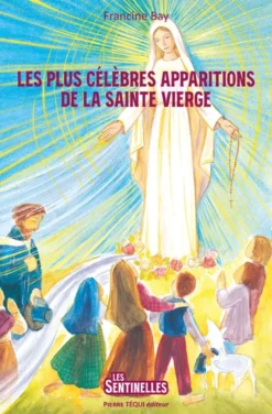 Les plus célèbres apparitions de la Sainte Vierge