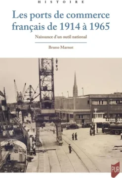 Les ports de commerce français de 1914 à 1965