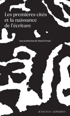 Les Premières Cités et la naissance de l'écriture