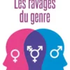 Les ravages du genre : femmes et hommes ne sont plus des identités