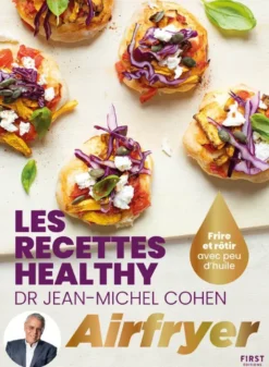 Les recettes healthy du Dr Jean-Michel Cohen à l'Airfryer