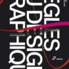 Les REgles Du Design Graphique, Conseils Et Astuces Pour AmEliorer Vos CrEations /franCais