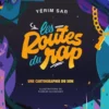 Les routes du rap - Une cartographie du son