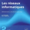 Les réseaux informatiques - Coffrets de 2 livres : Administration, sécurité et supervision (2e éditi