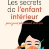 Les secrets de l'enfant intérieur