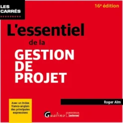 L'essentiel de la gestion de projet