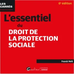 L'essentiel du droit de la protection sociale
