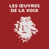 Les Œuvres de la voix