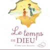 Le temps de Dieu, d'après saint Augustin