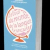 Le tour du monde de la langue française