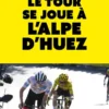 Le Tour se joue à l'Alpe d'Huez