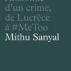 Le viol - Anatomie d'un crime, de Lucrèce à #metoo