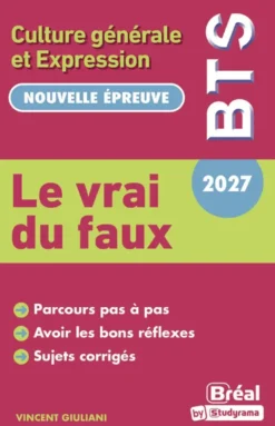 Le vrai du faux - Thème de Culture Générale et Expression BTS 2027