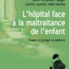 L'hôpital face à la maltraitance de l'enfant