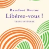 Libérez-vous, Barefoot Doctor