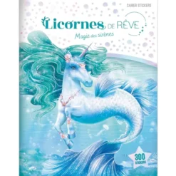 Licornes de rêve - Cahier de stickers - Magie des sirènes nouvelle édition