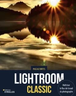 Lightroom Classic - Maîtriser le flux de travail du photographe