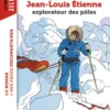 L'incroyable aventure de Jean-Louis Etienne, explorateur des pôles