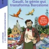 L'incroyable destin de Gaudi, le génie qui transforma Barcelone