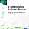 L’infrastructure as Code avec Terraform – Déployez votre infrastructure sur le Cloud