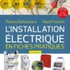 L'installation électrique en fiches pratiques