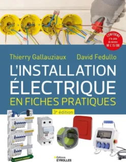 L'installation électrique en fiches pratiques