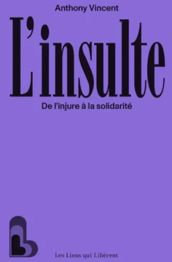 L'insulte : de l'injure à la solidarité