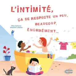 L'intimité, ça se respecte un peu, beaucoup, énormément...
