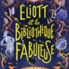 Éliott et la bibliothèque fabuleuse