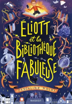 Éliott et la bibliothèque fabuleuse