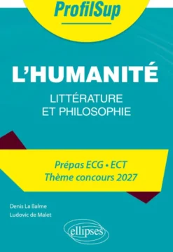 Littérature, philosophie. Prépas ECG-ECT. L'humanité
